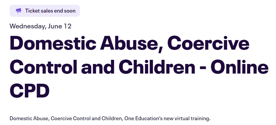 Heading for One Education's Domestic Abuse, Coercive Control and Children Online CPD.