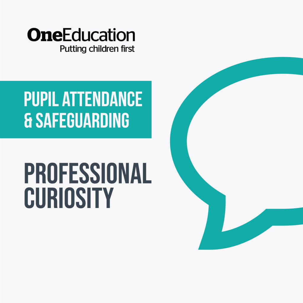 professional curiosity podcast pupil attendance and safeguarding team